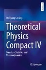 Wolfgang Cassing - Theoretical Physics Compact IV