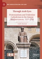 Nabil Matar - Through Arab Eyes