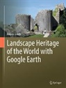 Andrew Goudie - Landscape Heritage of the World with Google Earth