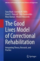 Mary Barnao, David S et a Prescott, David S. Prescott, Stijn Vandevelde, Wouter Wanzeele, Tony Ward... - The Good Lives Model of Correctional Rehabilitation