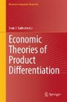 Jean J Gabszewicz, Jean J. Gabszewicz - Economic Theories of Product Differentiation