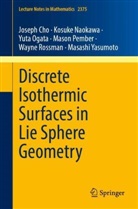 Joseph Cho, Kosuke Naokawa, Yuta Ogata, Yuta et al Ogata, Mason Pember, Wayne Rossman... - Discrete Isothermic Surfaces in Lie Sphere Geometry