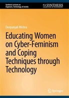 Deepanjali Mishra - Educating Women on Cyber-Feminism and Coping Techniques Through Technology