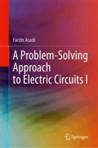Farzin Asadi - A Problem-Solving Approach to Electric Circuits I