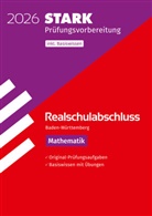 STARK Mathematik - Realschulabschluss 2026 BW - Pr&uuml;fungsvorbereitung inkl. Basistraining