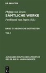 Philipp von Zesen, Ferdinand Van Ingen - Philipp von Zesen: Sämtliche Werke. Heidnische Gottheiten - Bd 17. Bd 17/Tl 1: Die Heidnischen Gottheiten. Erster Teil. Tl.1