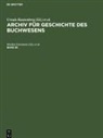 Monika Estermann, Ursula Rautenberg, Reinhard Wittmann - Archiv für Geschichte des Buchwesens - Band 58: Archiv für Geschichte des Buchwesens. Band 58. Bd.58