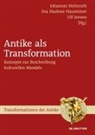 Eva Marlene Hausteiner, Johannes Helmrath, Ulf Jensen - Antike als Transformation