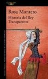 Rosa Montero - Historia del rey transparente