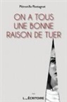 Pétronille Rostagnat - On a tous une bonne raison de tuer
