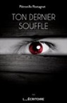 Pétronille Rostagnat - Ton dernier souffle