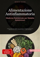 Bendis Saage, Bendis A. I. Saage - Italiano - Alimentazione Antinfiammatoria: Medicina Nutrizionale per Malattie Autoimmuni
