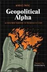 Marko Papic, Marko Papic - Geopolitical Alpha