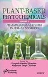 Durgesh Nandini Chauhan, Nagendra Singh Chauhan - Plant-Based Phytochemicals, Volume 1