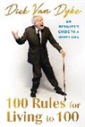 Dick Van Dyke, Dick Van Dyke - 100 Rules for Living to 100