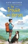 Kate Messner - The Trouble with Heroes