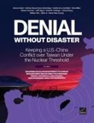 Nathan Beauchamp-Mustafaga, Edward Geist, Dahlia Anne Goldfeld - Denial Without Disaster-Keeping a U.S.-China Conflict over Taiwan Under the Nuclear Threshold