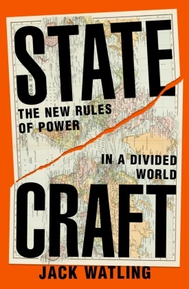 Jack Watling, Watling Jack - Statecraft The New Rules of Power in a Divided World