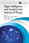 Kwok Tai Chui, Garg Kumkum, Brij B. Gupta, Govind P. Gupta - Edge Intelligence and Analytics for Internet of Things