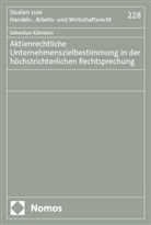 Sebastian Köhnlein - Aktienrechtliche Unternehmenszielbestimmung in der höchstrichterlichen Rechtsprechung