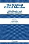 Karyn Cooper, Robert E. White - The Practical Critical Educator