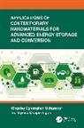 Uyiosa Osagie Aigbe, Kingsley Eghonghon Ukhurebor, Kingsley Eghonghon Aigbe Ukhurebor - Applications of Contemporary Nanomaterials for Advanced Energy