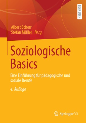 Müller, Stefan Müller, Albert Scherr - Soziologische Basics Eine Einführung für pädagogische und soziale Berufe