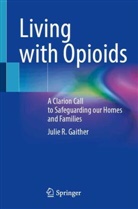 Julie R Gaither, Julie R. Gaither - Living with Opioids