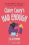 Liz Alterman - Claire Casey's Had Enough