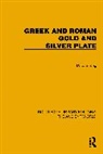 D.E. Strong - Greek and Roman Gold and Silver Plate