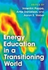 Valentini (Georgetown University Pappa, Valentini (Texas a &amp; M University) Danielso Pappa, Antje Danielson, Valentini Pappa, Aaron S. Weber - Energy Education in a Transitioning World