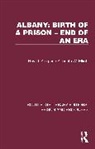 Elliott Kenneth W., King Roy D. - Albany: Birth of a Prison – End of an Era