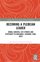 Jose Antonio Villarreal Velasquez, José Antonio Villarreal Velásquez - Becoming a Plebeian Leader