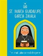 DK - The Saint who Served the Poor – María Guadalupe García Zavala
