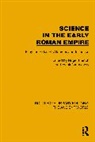 French Roger, Greenaway Frank - Science in the Early Roman Empire