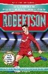 Ultimate Football Heroes, Matt &amp; Tom Oldfield - Ultimate Football Heroes: Robertson (Super Stoppers 8)