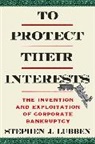 Stephen J. Lubben - To Protect Their Interests