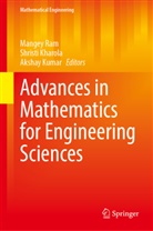 Shristi Kharola, Akshay Kumar, Mangey Ram - Advances in Mathematics for Engineering Sciences