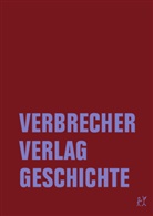 Alessandra Bachler, Alex Bachler, Kristine Listau, Lristine Listau, Joh Seyfried, Johanna Seyfried... - Verbrecher Verlag Geschichte