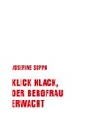 Josefine Soppa - Klick, Klack, der Bergfrau erwacht