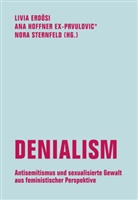 Livia Erdösi, Ana Hoffner ex-Prvulovic*, Nora Sternfeld - Denialism