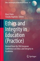 Baptista, Cláudia Baptista, Mary Davis - Ethics and Integrity in Education (Practice)