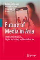 Danilo Araña Arao, Huey Fen Cheong, Huey Fen Cheong, Weng Marc Lim, Weng Marc Lim - Future of Media in Asia