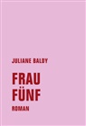 Juliane Baldy - Frau Fünf