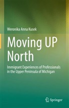 Weronika Anna Kusek - Moving UP North
