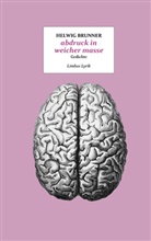 Helwig Brunner - abdruck in weicher masse