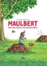 Anne Hassel, Eva Künzel - Maulbert und der zweite Maulwurfshügel
