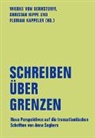 Christian Hippe, Florian Kappeler, Wiebke von Bernstorff - Schreiben über Grenzen