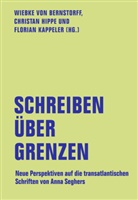 Wiebke von Bernstorff, Christian Hippe, Florian Kappeler, Wiebke von Bernstorff - Schreiben über Grenzen