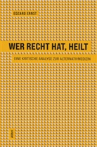 Edzard Ernst - Wer recht hat, heilt